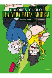 Astisendo Grupo Editorial, S.L. Dolores y Lolo 3. ¡La vida patas arriba! (Edición corregida)