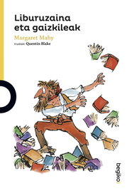 Liburuzaína eta gaizkleak(n), Margaret Mahy - BEGIKO