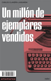 Un millón de ejemplares vendidos, Carlos Clavería Laguarda - ALTAMAREA