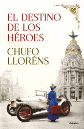 El destino de los héroes, Chufo Lloréns - Grijalbo
