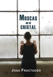 Moscas en el cristal, Josa Fructuoso - EGALES S.L.