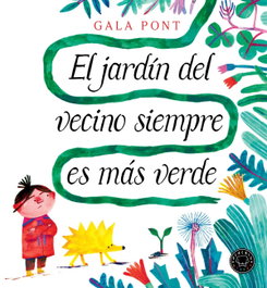 El jardín del vecino siempre es más verde, Gala Pont - Blackie Books