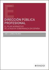 ARANZADI, Dirección pública profesional: el pilar normativo de la nueva gobernanza en España