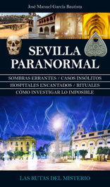 Sevilla paranormal, José Manuel García Bautista - ALMUZARA EDITORIAL