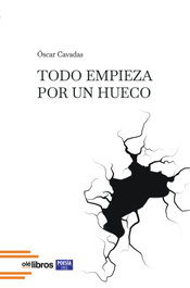 Todo empieza por un hueco, Oscar Cavadas - OLE LIBROS