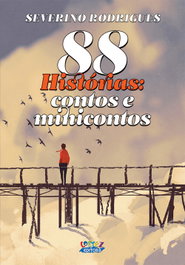 88 histórias: contos e minicontos, Severino Rodrigues - CORTEZ EDITORA