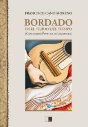 Bordado en el tejido del tiempo, Francisco Cano Moreno - CELYA EDITORIAL