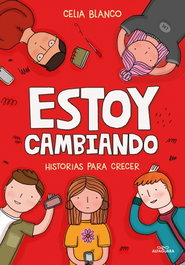 ALFAGUARA, Estoy cambiando: historias sobre hacerse mayor