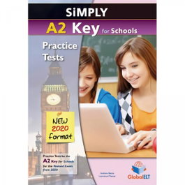 GLOBAL ELT.(ANDREW BETSIS ELT) SIMPLY A2 KEY FOR SCHOOLS PRACTICE TESTS