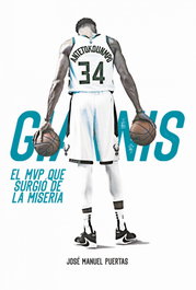 Giannis Antetokounmpo. El MVP que surgió de la miseria, José Manuel Puertas García - JC CLEMENTINE EDICIONES