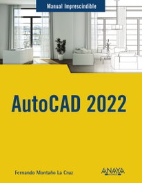 AutoCAD 2022, Fernando Montaño La Cruz - ANAYA MULTIMEDIA