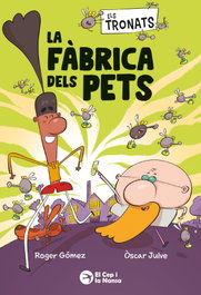 EL CEP I LA NANSA, La fabrica dels pets - Els Tronats
