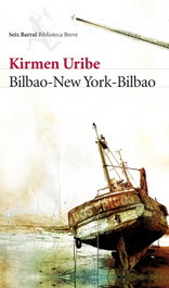 Bilbao-New York-Bilbao, Kirmen Uribe - SEIX BARRAL EDICIONES