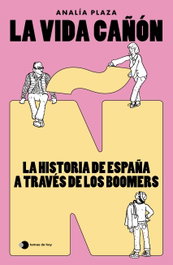 TEMAS HOY, La vida cañón: La historia de España a través de los boomers
