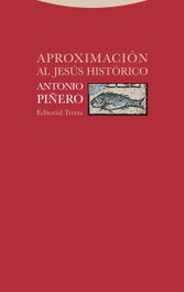 Aproximación al Jesús histórico, Antonio Piñeiro - TROTTA EDITORIAL