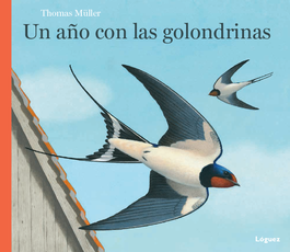 LOGUEZ EDICIONES, Un Año Con Las Golondrinas - Thomas Muller