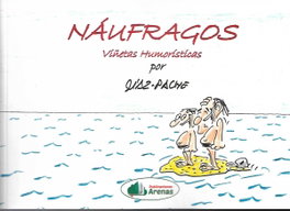 ARENAS, NAUFRAGOS- VIÑETAS HUMORISTICAS, CARLOS DIAZ-PACHE