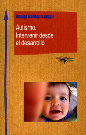 Autismo. Intervenir desde el desarrollo, VVAA - ANTONIO MACHADO EDITORIAL