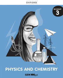 GENiOX PHY, ANT/(22).PHYSICAL &amp;CHEMISTRY 3ºESO (GENIOX) BILINGUE - OXFORD UNIVERSITY PRESS