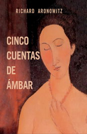 Cinco cuentas de ámbar, Richard Aronowitz - NAGRELA