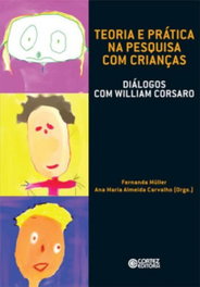 CORTEZ EDITORA, Teoria e prática na pesquisa com crianças: diálogos com William Corsaro - CORTEZ EDITORA