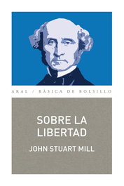 Sobre la libertad, John Stuart Mill - AKAL