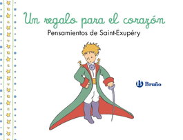 BRUÑO Un regalo para el corazón. Pensamientos de Antoine de Saint-Exupéry