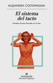 EL SISTEMA DEL TACTO, Alejandra Costamagna - ANAGRAMA