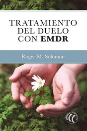 Tratamiento del duelo con EMDR, Roger M. Solomon - ELEFTHERIA