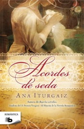 Acordes de seda, Ana Iturgaiz - EDICIONES B