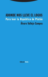 TROTTA EDITORIAL, Adonde nos lleve el logos - Trotta Editorial