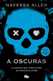A oscuras (Adéntrate en la oscuridad 1), Navessa Allen - B DE BOLSILLO