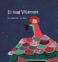 SARGANTANA EDITORIAL, El MAG VICENTET, Miguel Alayrach: Aurora Rua - SARGANTANA EDITORIAL