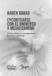 Encontrarse con el universo a medio camino, Karen Barad - CACTUS