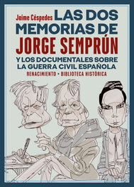 Las dos memorias de Jorge Semprún y los documentales sobre la Guerra Civil Española, Jaime Céspedes - RENACIMIENTO EDITORIAL