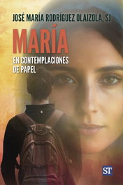 MARIA EN CONTEMPLACIONES DE PAPEL, José María Rodríguez Olaizola SJ - SALTERRAE