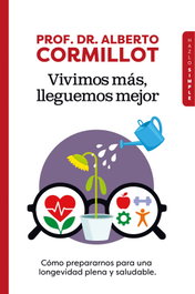 HAZLO SIMPLE, Vivimos más, lleguemos mejor - Alberto Cormillot