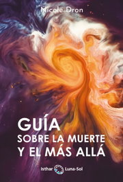 ISTHAR LUNA-SOL, GUIA SOBRE LA MUERTE Y EL MAS ALLA - Nicole Dron