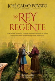El rey regente, José Calvo Poyato - HARPER COLLINS IBERICA