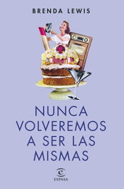 Nunca volveremos a ser las mismas, Brenda Lewis - ESPASA CALPE