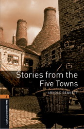 OXFORD UNIVERSITY PRESS Oxford Bookworms Library 2: Stories from the Five Towns + MP3 Pack
