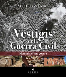 Vestigis de la Guerra Civil, Aure Farran Llorca - VIENA