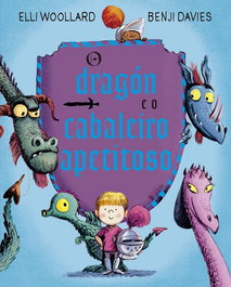 O dragón e o cabaleiro apetitoso, Elli Woollard - PICARONA