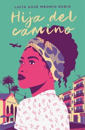 Grijalbo, HIJA DEL CAMINO, Lucia-Asue Mbomio Rubio - Grijalbo