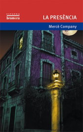 La Presència, Mercè Company González - BROMERA EDICIONS