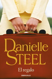 El regalo, Danielle Steel - DEBOLSILLO
