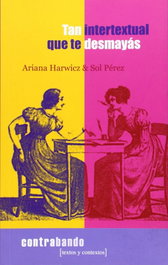 Tan intertextual que te desmayás, Ariana Harwicz - CONTRABANDO