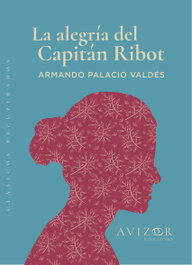 La alegría del capitán Ribot, Armando Palacio Valdés - AVIZOR EDICIONES