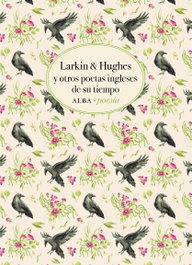 Larkin & Hughes y otros poetas ingleses de su tiempo, AA.VV. - ALBA