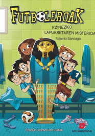 IKASMINA, Futboleroak 5: Ezinezco Lapurretaren misterioa - Roberto Santiago
